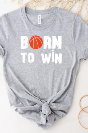 Born To Win Basketball T-Shirt