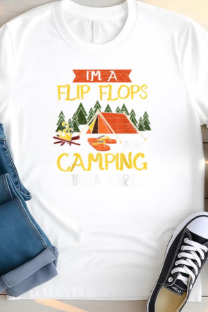 Im A Flip Flops Camping T Shirt