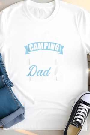 Im Camping Dad Much Cooler T Shirt