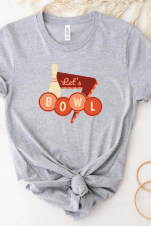 Lets Bowl Bowling Quote Flat T-Shirt