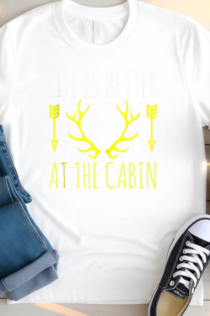 Life Is Better At The Cabin Camping T Shirt