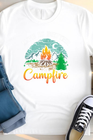 Life Is Better At The Campfire Camping Camper RV T Shirt