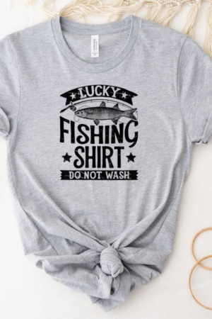 Lucky Fishing Shirt Do Not Wash T-Shirt