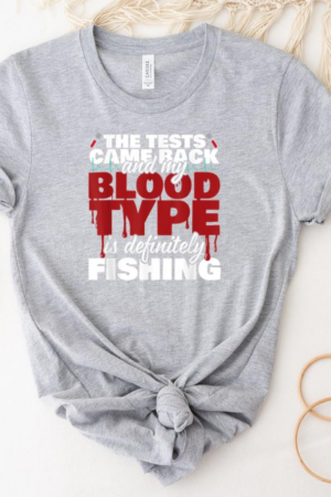 My Blood Type Is Definitely Fishing T-Shirt