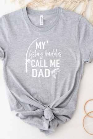 My Fishing Buddies Call Me Dad T-Shirt