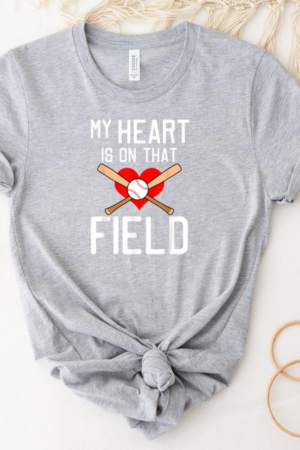 My Heart Is On That Field Baseball T-Shirt