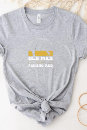 never underestimate old man fishing X T-Shirt